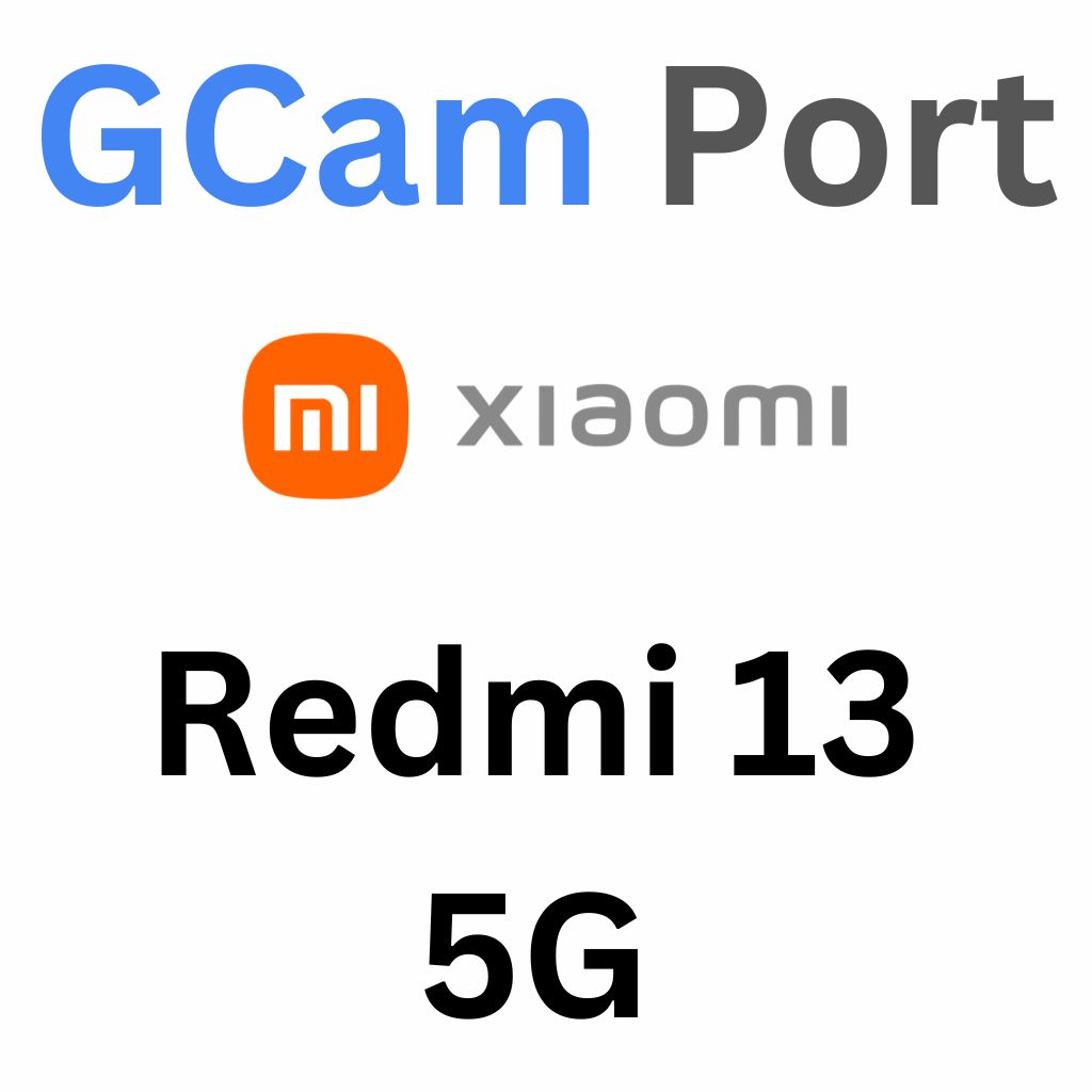 Google Camera For Redmi 13 5G