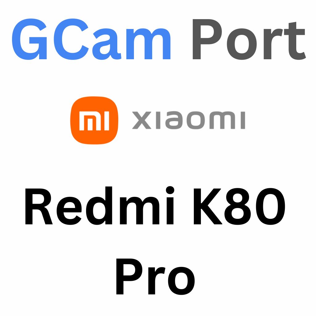 Google Camera For Redmi K80 Pro